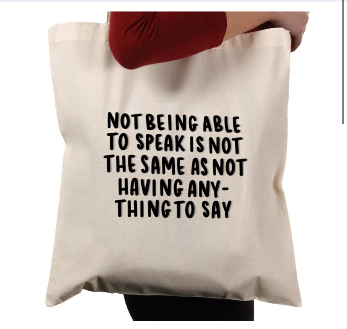 not being able to speak is not the same as not having anything to say tote bag