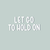 letgotoholdon
