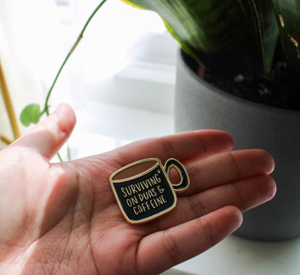 surviving on duas and caffeine | enamel pin