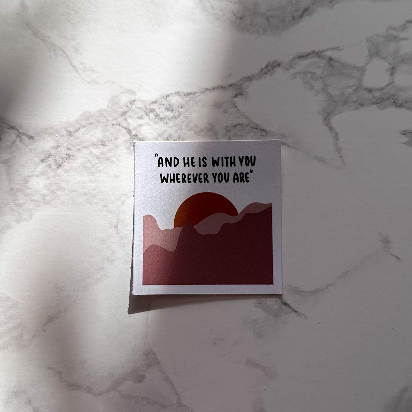 and He is with you wherever you are | sticker