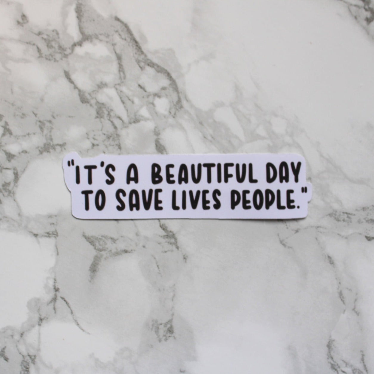 it's a beautiful day to save lives | sticker