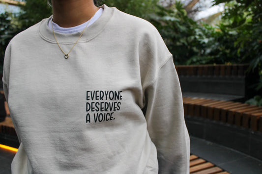 everyone deserves a voice | sweatshirt pre-order
